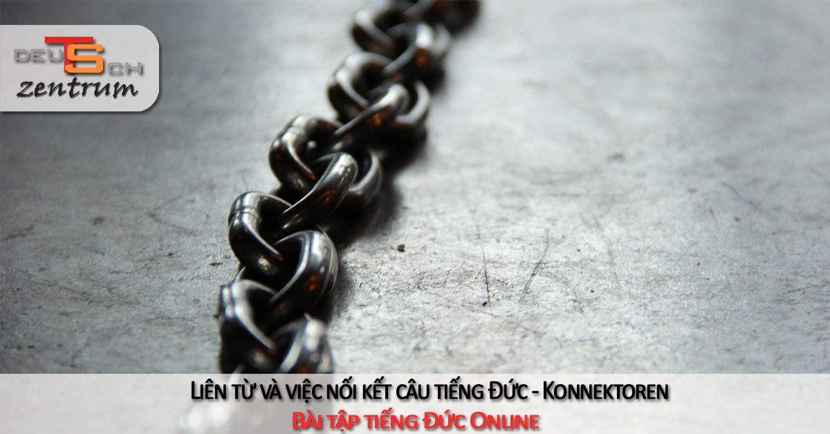 Liên từ và việc nối kết câu tiếng Đức - Konnektoren 